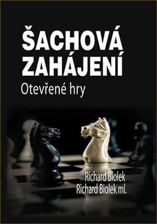 Richard ml. Biolek: Šachová zahájení - Otevřené hry