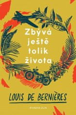 Louis de Berniéres: Zbývá ještě tolik života