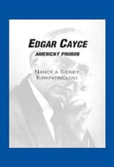 Nancy Kirkpatrick;Sidney D. Kirkpatrick: Edgar Cayce: americký prorok