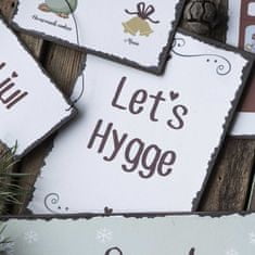 IB Laursen plechová cedulka Let's Hygge