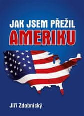 Jiří Zdobnický: Jak jsem přežil Ameriku