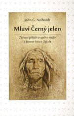 Neihardt John G.: Mluví Černý jelen - Životní příběh svatého muže z kmene Sioux Oglala