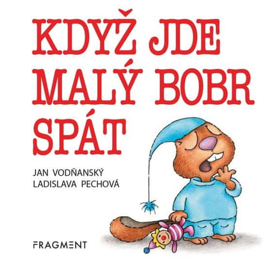 Vodňanský Jan: Když jde malý bobr spát