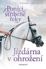 Willsová Amanda: Poníci od stříbrné řeky 4 - Jízdárna v ohrožení