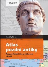 Inglebert Hervé, Levasseur Claire,: Atlas pozdní antiky - Rozpad římské říše a stěhování národů