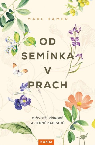 Hamer Marc: Od semínka v prach