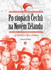 Nekola Martin: Po stopách Čechů na Novém Zélandu ...za dlouhým bílým oblakem