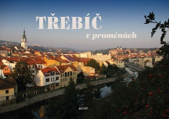 Valášek Martin, Herzán Lubor, Jindra Pav: Třebíč v proměnách