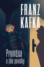 Kafka Franz: Proměna a jiné povídky