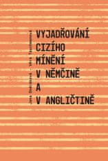 Ondráková Jana, Tauchmanová Věra: Vyjadřování cizího mínění v němčině a v angličtině