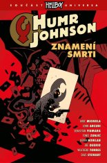 Mignola Mike, Arcudi John: Humr Johnson 3 - Znamení smrti