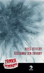 Jeffery Ross: Zůstanou jen skvrny - Zrnka temnoty 3