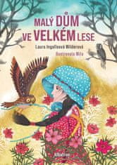 Ingalls Wilder Laura: Malý dům ve Velkém lese