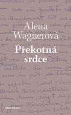 Wagnerová Alena: Překotná srdce