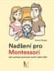 Eissler Trevor: Nadšení pro Montessori: Jak neuhasit plamínek uvnitř našich dětí