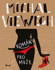 Viewegh Michal: Román pro muže