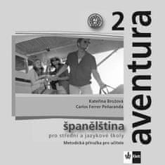 Brožová Kateřina, Peňaranda C. Ferrer: Aventura 2 - Španělština pro SŠ a JŠ - Metodická příručka - C