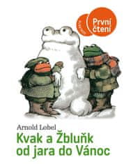 Lobel Arnold: Kvak a Žbluňk od jara do Vánoc - První čtení