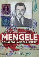 Marwell David G.: Mengele: Odhalení Anděla smrti