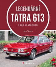 Tuček Jan: Legendární Tatra 613 a její sourozenci