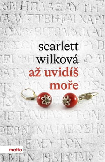 Wilková Scarlett: Až uvidíš moře