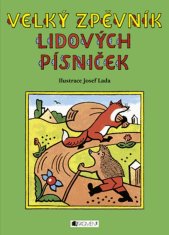 Lada Josef: Velký zpěvník lidových písniček