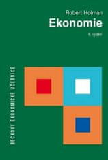 Holman Robert: Ekonomie (6. vydání)