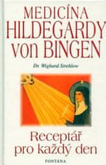 Wighard Strehlow: Medicína Hildegardy von Bingen - Receptář pro každý den