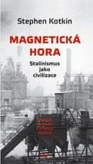 Stephen Kotkin: Magnetická hora - Stalinismus jako civilizace