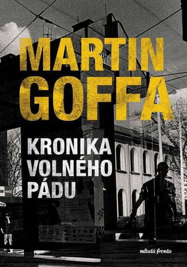 Goffa Martin: Kronika volného pádu