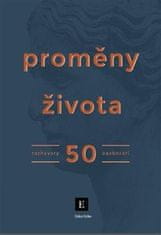 Kolektiv autorů Týdeníku Echo: Proměny života - Rozhovory 50 osobností