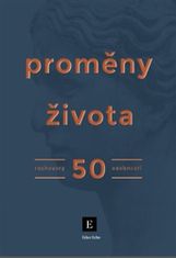 Kolektiv autorů týdeníku Echo: Proměny života - Rozhovory 50 osobností