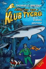 Brezina Thomas: Klub Tygrů 17 - Žraločí pevnost