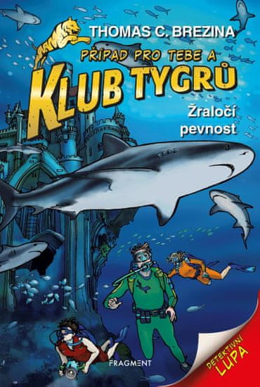 Brezina Thomas: Klub Tygrů 17 - Žraločí pevnost