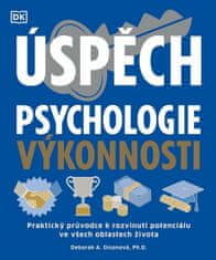 Deborah Olson: Úspěch Psychologie výkonnosti - Praktický průvodce k rozvinutí potenciálu ve všech oblastech života