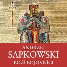 Sapkowski Andrzej: Boží bojovníci (2. díl Husitské trilogie) (3x CD)