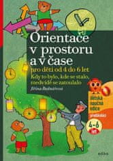 Bednářová Jiřina: Orientace v prostoru a čase pro děti od 4 do 6 let - Kdy to bylo, kde se stalo, me