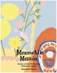 Magdalena Rutová: Meanwhile - Mezitím