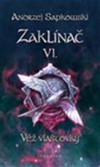 Andrzej Sapkowski: Zaklínač VI. - Věž vlaštovky