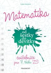 Ostrýtová Lenka: Matematika od šestky do devítky - Cvičebnice pro 7. třídu ZŠ