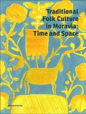 Roman Doušek: Traditional Folk Culture in Moravia: Time and Space