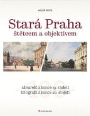 Fritz Miloš: Stará Praha štětcem a objektivem