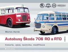 Harák Martin: Autobusy Škoda 706 RO a RTO - historie, vývoj, technika, modifikace
