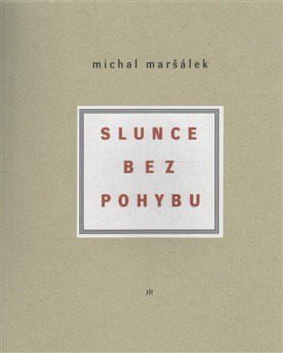 Michal Maršálek: Slunce bez pohybu