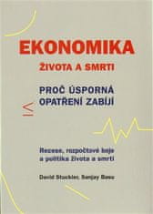 Sanjay Basu: Ekonomika života a smrti - Proč úsporná opatření zabíjí