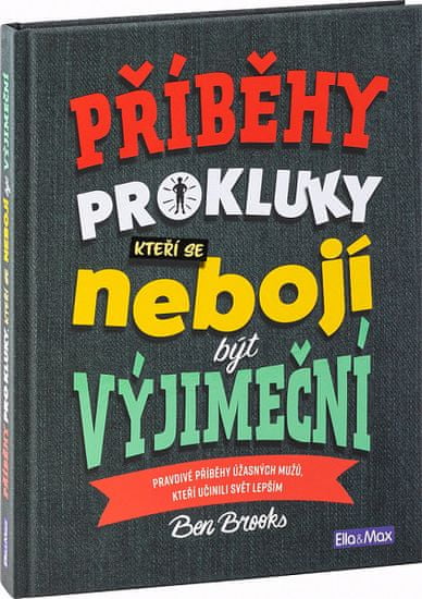 Ben Brooks: Příběhy pro kluky, kteří se nebojí být výjimeční