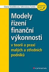 Dana Kiseľáková: Modely řízení finanční výkonnosti - v teorii a praxi malých a středních podniků