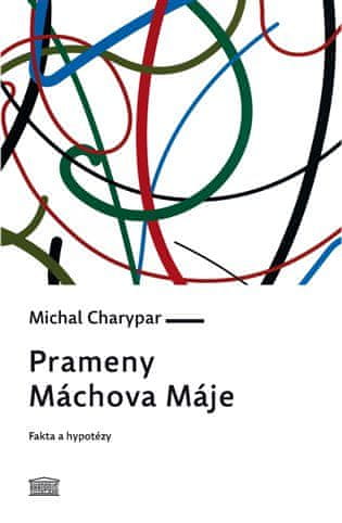 Michal Charypar: Prameny Máchova Máje