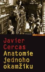 Javier Cercas: Anatomie jednoho okamžiku