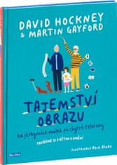 David Hockney; Martin Gayford: Tajemství obrazu - Od jeskynních maleb po chytré telefony